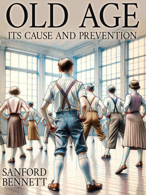 cover image of Old Age, Its Cause and Prevention